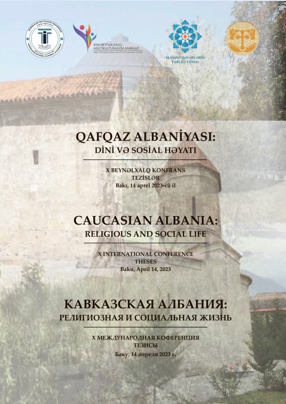 Qafqaz Albaniyası: dini və sosial həyatı. X Beynəlxalq konfransın tezisləri